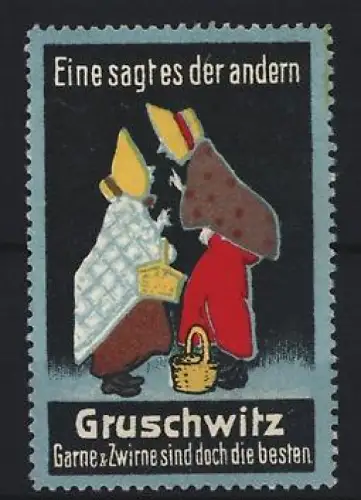 Reklamemarke Gruschwitz, Nähgarn und Zwirne, Zwei Frauen unterhalten sich