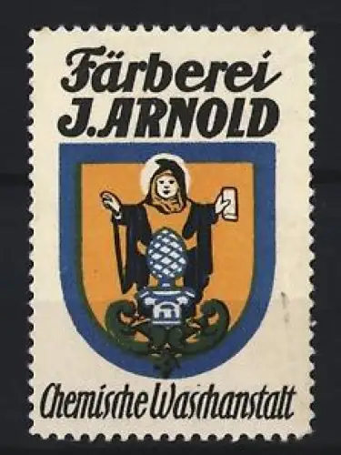 Reklamemarke Färberei J. Arnold, Chemische Waschanstalt, Münchner Kindl mit Wappen