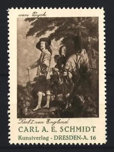 Reklamemarke Dresden, Kunstverlag Carl A. E. Schmidt, Karl I. von England