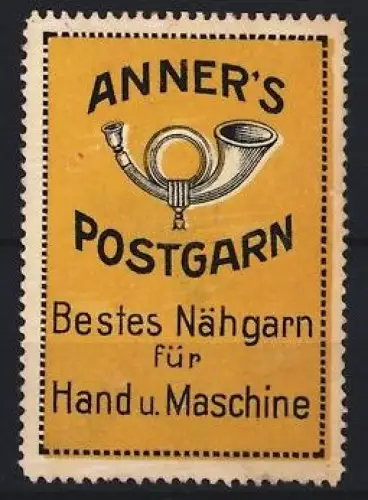 Reklamemarke Anner`s Postgarn, Bestes Nähgarn, Posthorn