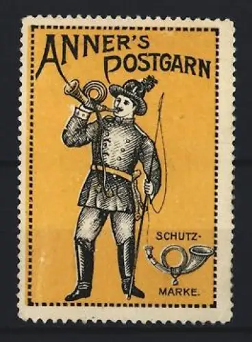 Reklamemarke Anner`s Postgarn, Schutzmarke, Mann mit Posthorn