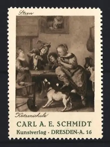Reklamemarke Dresden, Kunstverlag Carl A. E. Schmidt, Gemälde von Steen