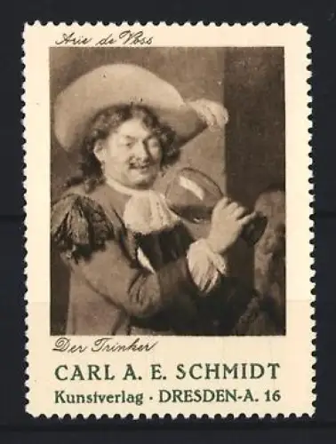 Reklamemarke Dresden, Kunstverlag Carl A. E. Schmidt, Der Trinker