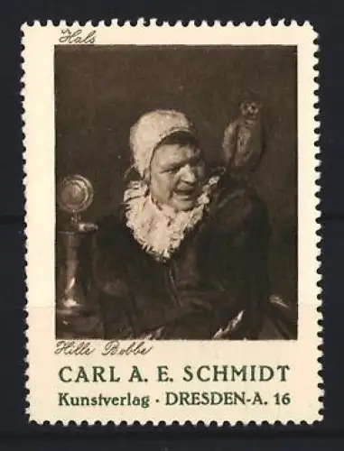 Reklamemarke Dresden, Kunstverlag Carl A. E. Schmidt, Hille Bobbe von Hals