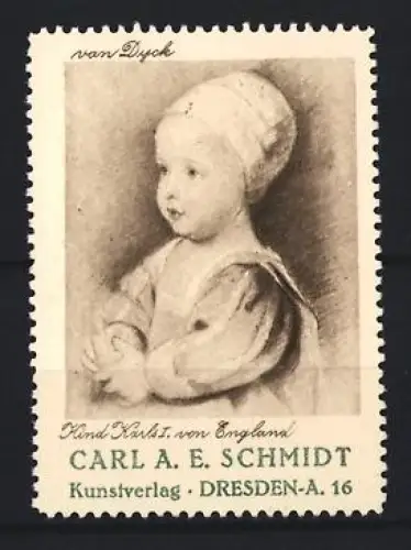 Reklamemarke Dresden, Kunstverlag Carl A. E. Schmidt, Kind Karls I. von England