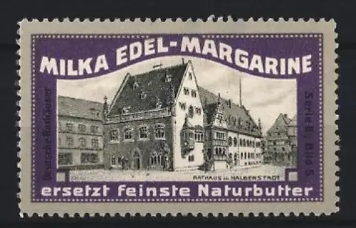 Reklamemarke Halberstadt, Milka Edel-Margarine, Rathaus