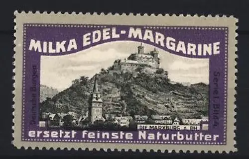 Reklamemarke Marxburg a. Rh., Milka Edel-Margarine