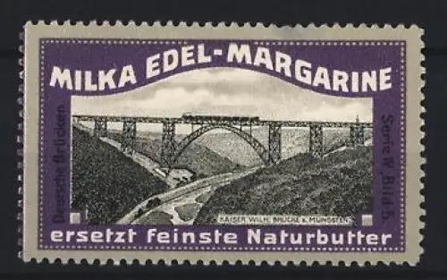Reklamemarke Müngsten, Kaiser-Wilhelm-Brücke, Milka Edel-Margarine