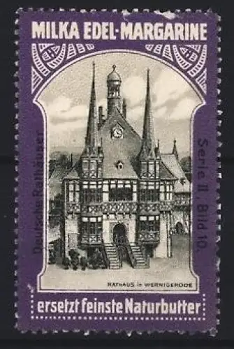 Reklamemarke Wernigerode, Milka Edel-Margarine, Rathaus