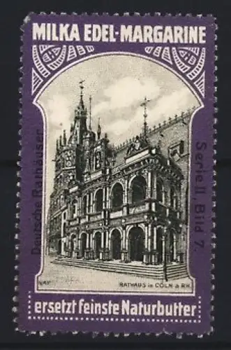 Reklamemarke Köln, Milka Edel-Margarine, Rathaus