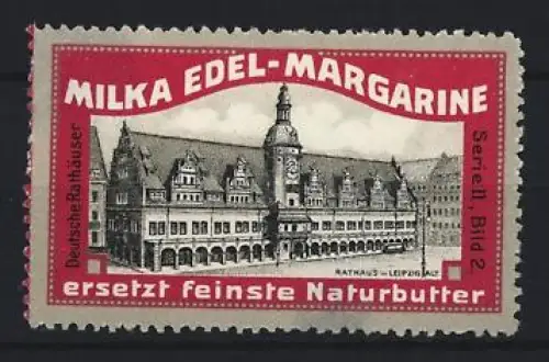 Reklamemarke Leipzig, Milka Edel-Margarine, Rathaus