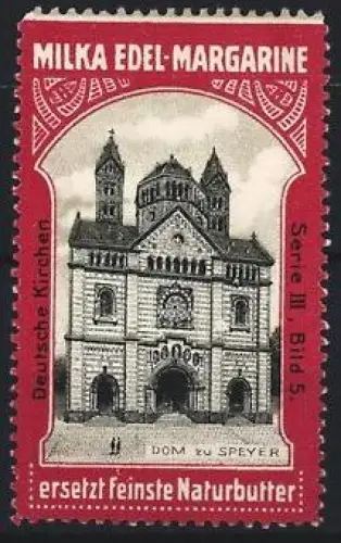 Reklamemarke Speyer, Milka Edel-Margarine, Dom