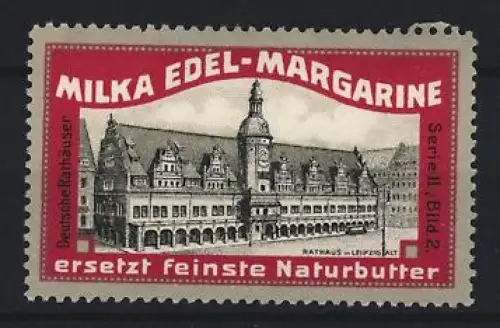 Reklamemarke Leipzig, Milka Edel-Margarine, Rathaus