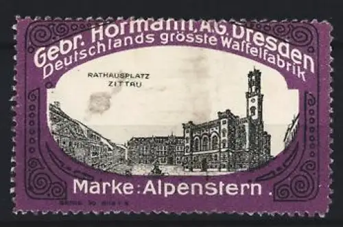 Reklamemarke Dresden, Marke Alpenstern, Deutschlands grösste Waffelfabrik, Rathausplatz Zittau