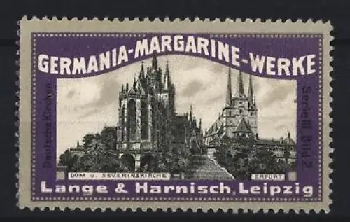 Reklamemarke Leipzig, Lange & Harnisch, Germania-Margarine-Werke, Severinskirche und Dom in Erfurt