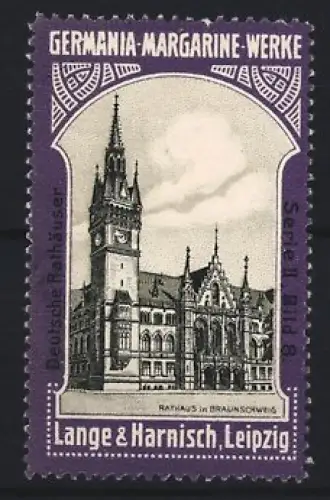 Reklamemarke Leipzig, Germania-Margarine-Werke, Rathaus in Braunschweig