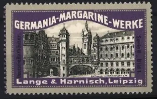 Reklamemarke Leipzig, Lange & Harnisch, Germania Margarine-Werke, Rathaus in Frankfurt