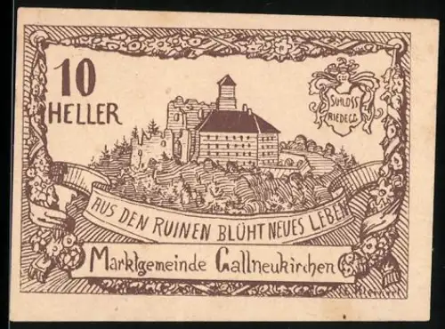 Notgeld Gallneukirchen 1920, 10 Heller, Schloss Riedegg und Spruchband Aus den Ruinen blüht neues Leben