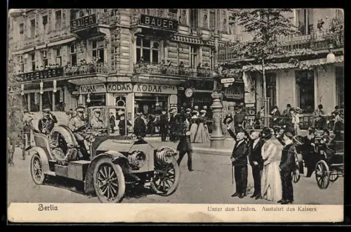 AK Berlin, Cafe Bauer Unter den Linden, Ausfahrt des Kaisers