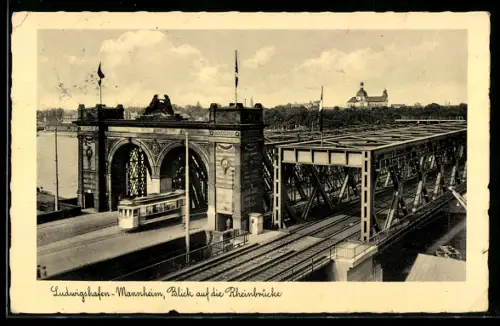 AK Ludwigshafen-Mannheim, Blick auf die Rheinbrücke, Strassenbahn