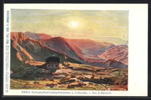 Künstler-AK Philipp + Kramer Nr. XXXI /9: Erzherzog-Karl-Ludwig-Schutzhaus auf der Raxalpe bei Sonnenuntergang