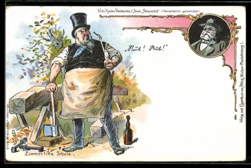 Künstler-AK Fritz Reuter Serie Stromtid, Zimmerling Schulz mit Axt und Pfeife