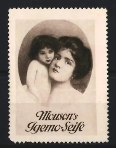 Reklamemarke Mouson`s Igemo-Seife, Körperpflegeartikel, Frau mit Kind