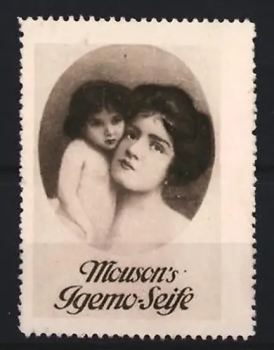 Reklamemarke Mouson`s Igemo-Seife, Körperpflegeartikel, Frau mit Kind