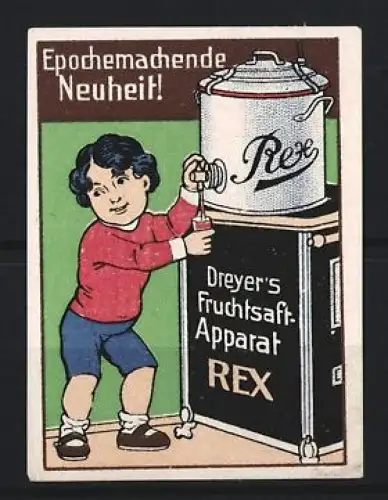 Reklamemarke Dreyer, Fruchtsaft-Apparat Marke Rex, Kind zapft sich ein Glas Saft