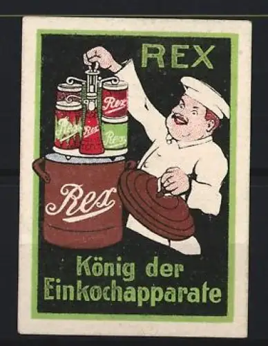 Reklamemarke Rex, König der Einkochapparate, Koch mit Einkochtopf