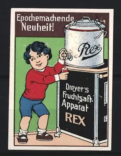 Reklamemarke Dreyer, Fruchtsaft-Apparat Rex, Kind zapft sich ein Glas Saft
