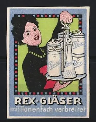 Reklamemarke Rex-Gläser, Frau mit Gläsern