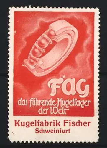 Reklamemarke Schweinfurt, Kugelfabrik Fischer, Kugellager Marke F*AG, rot
