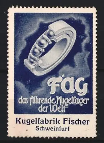 Reklamemarke Schweinfurt, Kugelfabrik Fischer, Kugellager der Marke F*AG, blau