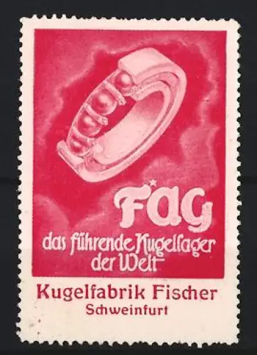 Reklamemarke Schweinfurt, Kugelfabrik Fischer, Kugellager der Marke F*AG, rot