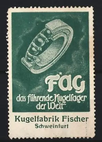 Reklamemarke Schweinfurt, Kugelfabrik Fischer, Kugellager der Marke F*AG, grün