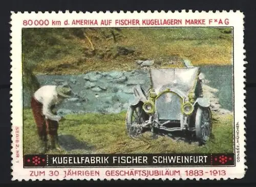 Reklamemarke Schweinfurt, Kugel-Fabrik Fischer, 30. Jubiläum 1913, 80.000 km d. Amerika, Auto am Fluss