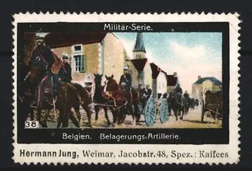 Reklamemarke Belgische Belagerungsartillerie, Pferdegespann mit Soldaten, Hermann Jung Kaffees