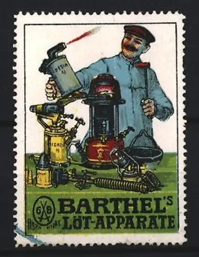Reklamemarke Barthel`s Löt-Apparate, Mann mit Lötwerkzeugen