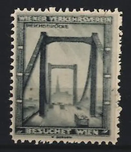 Reklamemarke Wien, Besuchet Wien, Reichsbrücke