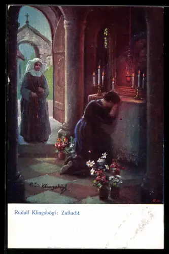 Künstler-AK sign. Rudolf Klingsbögl: Zuflucht, Frau kniet am Altar in einer Kirche, hinter ihr eine Nonne