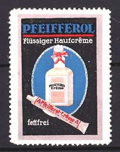 Reklamemarke Pfeifferol, Hautcreme, Flasche und Tube