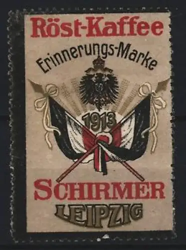Reklamemarke Leipzig, Schirmer, Röst-Kaffee, Kaiseradler und Fahnen