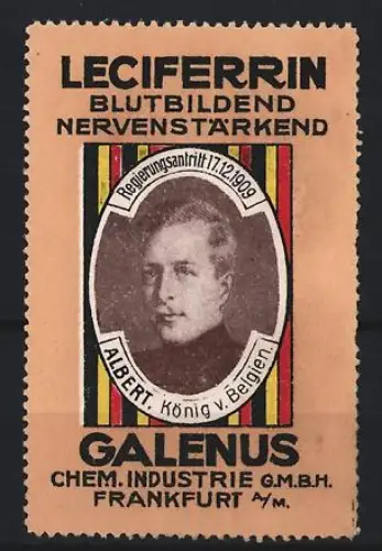 Reklamemarke Frankfurt, Galenus, Leciferrin Kräftigungspräparat, Porträt Albert König Belgien