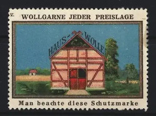 Reklamemarke Haus-Wolle, Wollgarne und Nähgarn, Fachwerkhaus