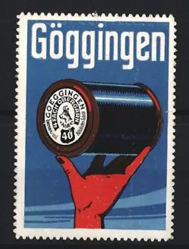 Reklamemarke Göggingen, Nähgarn, Spule in roter Hand