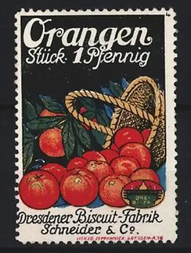 Reklamemarke Dresden, Dresdner Biscuit-Fabrik Schneider & Co, Orangen Stück 1 Pfennig, Korb mit Orangen