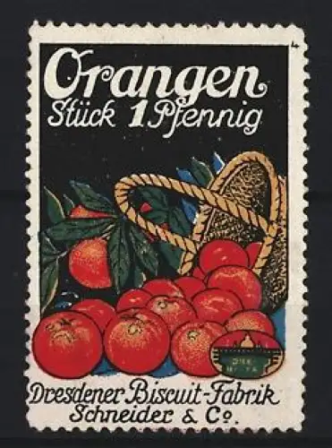 Reklamemarke Dresden, Dresdner Biscuit-Fabrik Schneider & Co., Orangen Stück 1 Pfennig, Korb mit Orangen