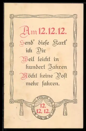 AK Am 12.12.12. send` diese Kart` ich Dir...