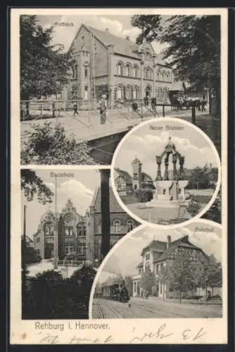AK Rehburg i. Hannover, Bahnhof, Rathaus, Bauschule, Neuer Brunnen